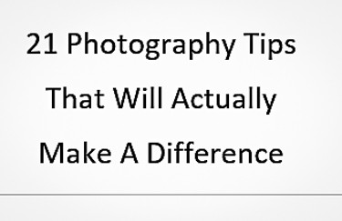 21 Photography Tips That Will Actually Make A Difference
