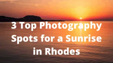 3 Top Photography Spots For a Sunrise in Rhodes