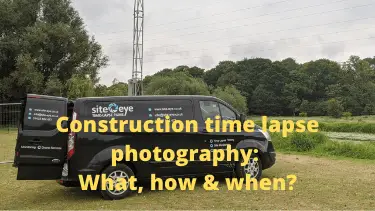 Construction time lapse photography: What, how & when?