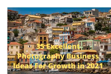 35 Excellent Photography Business Ideas For Growth in 2021