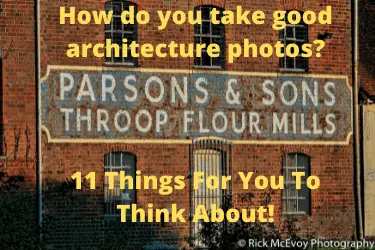 How do you take good architecture photos? 11 Things For You To Think About!