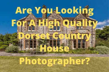 Are You Looking For A High Quality Dorset Country House Photographer?