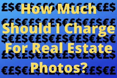 How Much Should I Charge For Real Estate Photos