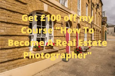 Get £100 off my Course How To Become A Real Estate Photographer