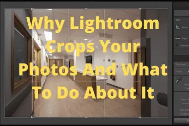 Why Lightroom Crops Your Photos And What To Do About It