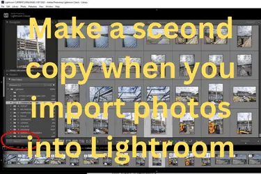 Make a sceond copy when you import photos into Lightroom
