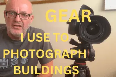 gear I use to photograph buildings